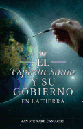 El Espiritu Santo y Su Gobierno en la tierra