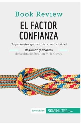 El factor confianza de Stephen M. R. Covey (Anlisis de la obra): Un parmetro ignorado de la productividad - 50minutos