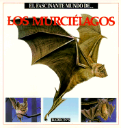 El Fascinante Mundo de Los Murcielagos