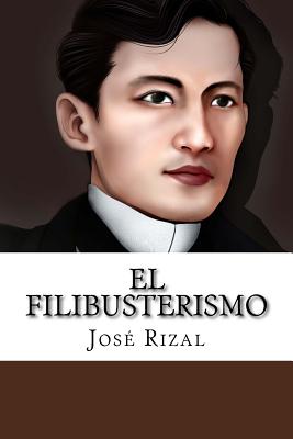 El Filibusterismo Jos? Rizal - Benitez, Paula (Editor), and Rizal, Jos?