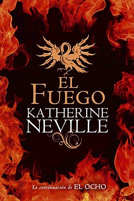 El Fuego - Neville, Katherine, and Anuvela (Translated by)