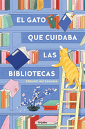 El Gato Que Cuidaba Las Bibliotecas / The Cat Who Saved the Library