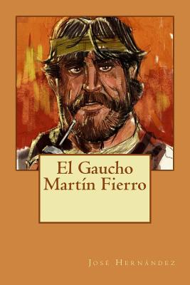 El Gaucho Mart?n Fierro - Editorial, Tao (Editor), and Hernandez, Jose
