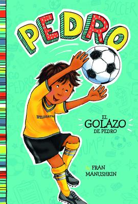 El Golazo de Pedro - Manushkin, Fran, and Trusted Translations, Trusted (Translated by)