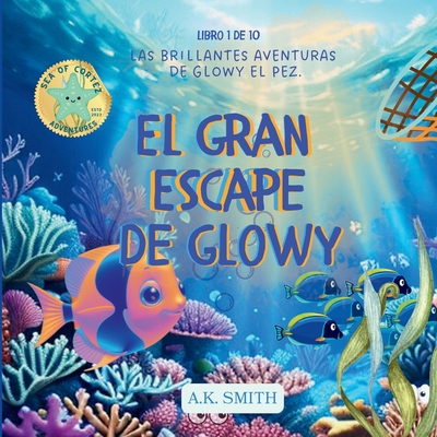 El Gran Escape de Glowy: Spanish Edition - Smith, A K