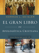 El Gran Libro de Apologtica Cristiana