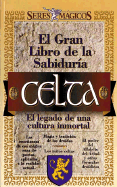 El Gran Libro de La Sabiduria Celta