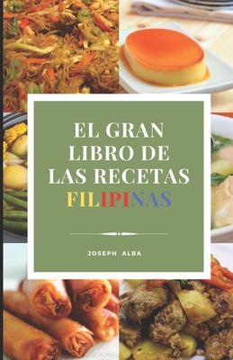 El Gran Libro de Las Recetas Filipinas - Alba, Joseph