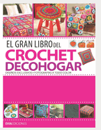 El Gran Libro del Crochet Decohogar: diseos exclusivos