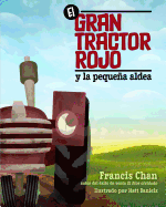 El Gran Tractor Rojo Y La Pequea Aldea