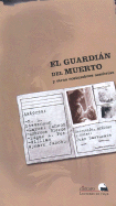 El Guardian del Muerto y Otras Costumbres Sombrias