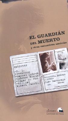 El Guardian del Muerto y Otras Costumbres Sombrias - Sasturain, Juan, and Stevenson, Robert Louis, Professor, III, and Schwob, Marcel