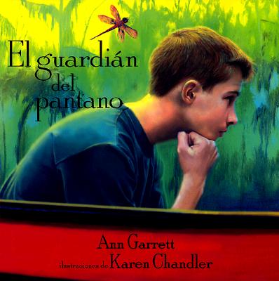 El Guardian del Pantano: Keeper of the Swamp, Spanish-Language Edition - Garrett, Ann