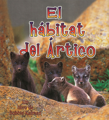 El Hbitat del rtico (the Arctic Habitat) - Aloian, Molly