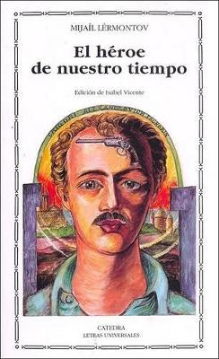 El Heroe de Nuestro Tiempo - Lermontov, Mijail