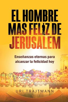 El Hombre Mas Feliz de Jerusalem - Trajtmann, Uri