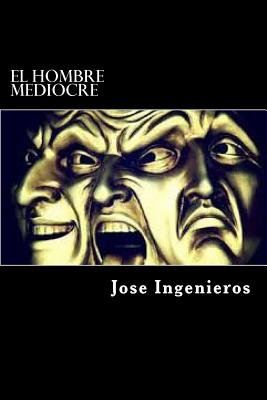 El Hombre Mediocre - Edibook (Editor), and Ingenieros, Jose
