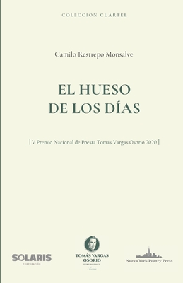 El hueso de los d?as - Restrepo Monsalve, Camilo