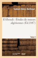 El-Ihoudi: Etudes de Moeurs Algeriennes. Tome 4