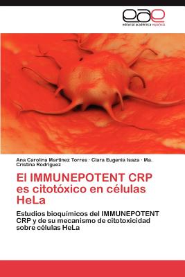 El Immunepotent Crp Es Citotoxico En Celulas Hela - Martinez Torres Ana Carolina, and Isaza Clara Eugenia, and Rodr?guez Ma Cristina