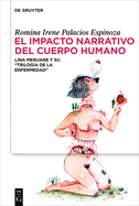 El Impacto Narrativo del Cuerpo Humano: Lina Meruane Y Su "Trilog?a de la Enfermedad"