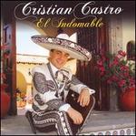 El Indomable - Cristian Castro