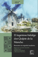 El ingenioso hidalgo don Quijote de la Mancha: Resumen en espaol moderno