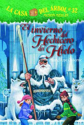 El Invierno del Hechicero del Hielo - Osborne, Mary Pope, and Murdocca, Sal, and Brovelli, Marcela