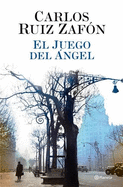 El Juego del Angel - Ruiz Zafon, Carlos