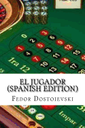 El Jugador (Spanish Edition)