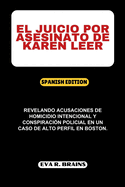 El Juicio Por Asesinato de Karen Leer: Revelando acusaciones de homicidio intencional y conspiracin policial en un caso de alto perfil en Boston.