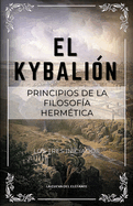 El Kybalin: Principios de la filosofa hermtica