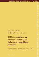 El Lxico Cotidiano En Amrica a Travs de Las Relaciones Geogrficas de Indias: (Tierra Firme Y Amrica del Sur, S. XVI)