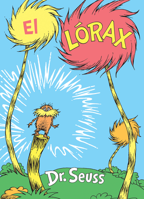 El Lrax (the Lorax Spanish Edition) - Dr Seuss