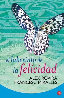 El Laberinto de la Felicidad - Rovira, Alex, and Casa de Col on de Las Palmas