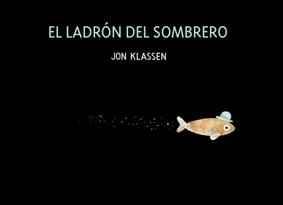 El Ladr?n del Sombrero: Spanish Version - Klassen, Jon