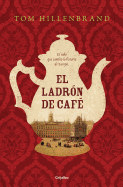 El Ladron de Cafe / The Coffee Thief