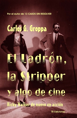 El Ladron, la Stripper y algo de cine: Ricky Walker de nuevo en accion - Groppa, Carlos G