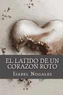 El Latido de Un Corazon Roto