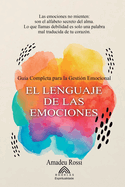 El Lenguaje de las Emociones: Gu?a Completa para la Gesti?n Emocional