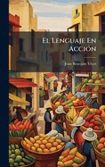 El Lenguaje En Acci3n