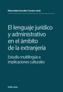 El lenguaje jur?dico y administrativo en el mbito de la extranjer?a: Estudio multilinguee e implicaciones socioculturales