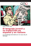 El lenguaje juvenil y su traducci?n en espaol y en italiano
