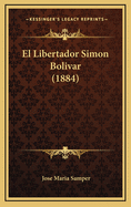 El Libertador Simon Bolivar (1884)