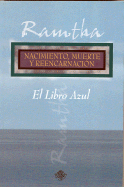 El Libro Azul: Nacimiento, Muerte y Reencarnacion