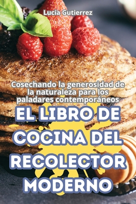 El Libro de Cocina del Recolector Moderno - Lucia Gutierrez