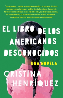 El Libro de Los Americanos Desconocidos / The Book of Unknown Americans - Henr?quez, Cristina