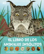 El Libro de Los Animales Ins?litos (Animals Lost and Found): Extinci?n, Conservaci?n Y Supervivencia