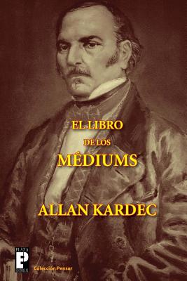 El libro de los mdiums - Kardec, Allan