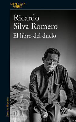 El Libro del Duelo / The Book of Grief - Silva Romero, Ricardo